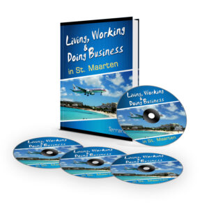 Living Working and Doing Business in St. Maarten Info Package